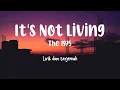 Download Lagu It's Not Living (if it's not with you) - The 1975 | Lirik Dan Terjemah