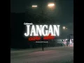 JANGAN CARI AKU