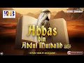 Download Lagu Kisah Sahabat Nabi ﷺ Ke-72: Abbas bin Abdul Muthalib رضي الله عنه | Khalid Basalamah
