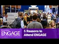 5 Reasons To Attend ENGAGE 19