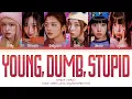 Download Lagu NMIXX Young, Dumb, Stupid Lyrics (엔믹스 영덤스투핏 가사) [Color Coded Eng/Rom/Han/가사]