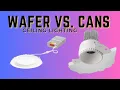 Wafer Lights vs Recessed Cans Which One Is Right For YOU