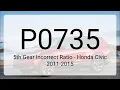 DTC P0735 5th Gear Incorrect Ratio - Honda Civic 2011-2015