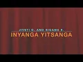 Lagu INYANGA YITSANGA By Jiveti D.  and Kigame R.   SD 480p