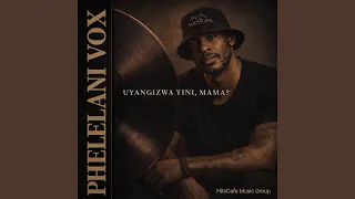 uyangizwa yini mama