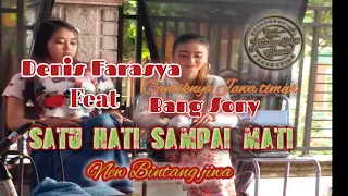 cantiknya jawa timur denis farasya satu hati sampai mati feat mas sony new bintang jiwa