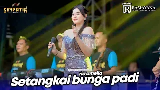 setangkai bunga padi ria amelia live simpatik music ramayana audio tulangan sidoarjo