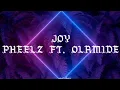 Lagu Pheelz ft Olamide-Joy (lyrics)