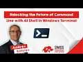 Unlocking the Future of Command Line with AI Shell in Windows Terminal - Andres Bohren