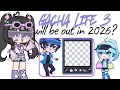 Lagu Will Gacha Life 3 come out in 2026?