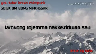 Download Karaoke daerah makassar,larokong tojemma nakke.ridwan sau MP3