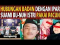 Download Lagu HUBUNGAN BAD4N DENGAN ADIK IPAR, SUAMI DI LAMPUNG R4CUNl ISTRI HINGGA TEW4S.