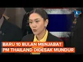Download Lagu Baru 10 Bulan Menjabat, PM Thailand Didesak Mundur, Ada Apa?