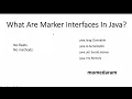 What are marker interfaces in java
