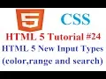 HTML 5 Tutorial HTML 5 New Input Types color range search