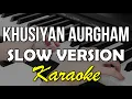 Download Lagu KHUSIYAN AURGHAM - HINDI SONG - SOUNDTRACK FILM MANN || KARAOKE SLOW VERSION