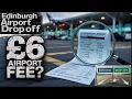 Edinburgh Airport Drop-Off Pick up Route 6 Fee Final 10 Min Drive Exit to Glasgow