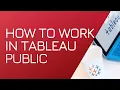 How to work in Tableau Public Understanding Tableau Interface