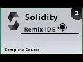 Solidity Remix IDE - Part 2 Complete Course