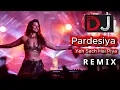 Lagu Pardesiya Yeh Sach Hai Piya | New DJ Remix 2026 | Hindi EDM | Dance Party Mix