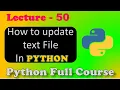 How to update text file in Python Python File Handling Lecture-50