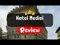 Hotel Medici Florence Review - Should You Stay At This Hotel