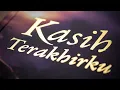 Lagu Judul Lagu  : Kasih Terakhirku. 