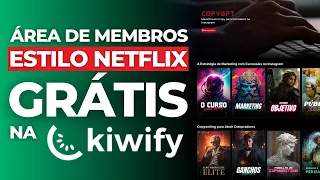 Como Criar uma Área de Membros Grátis Estilo Netflix na Kiwify 🥝 (+ Templates Prontos)