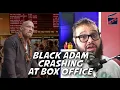 Black Adam Crashing At the Box Office - Screen Talk Live