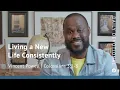 Living a New Life Consistently Colossians 3 1 3 Our Daily Bread Devotional