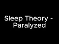 Sleep Theory - Paralyzed (Lyrics)