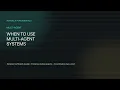 09 01 - When To Use Multi-Agent Systems