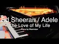 Download Lagu Ed Sheeran / Adele - The Love of my life ( Solo Piano Cover) - Maximizer