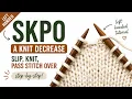 LEFT HANDED Knitting Help SKPO Decrease Knit Stitch Slip 1 K1 Psso How To Knit