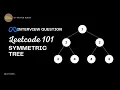 Symmetric Tree - Leetcode 101