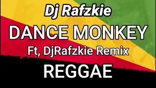 Download Dance Monkey ( Reggae Version ) Ft Dj Rafzkie Reggaeton MP3