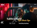 Download Lagu Kabhi Jo Badal X Tujhe Bhula Diya - Mashup (Full Version) | Lo-fi 2307 | Latest Trending 4K Mashup