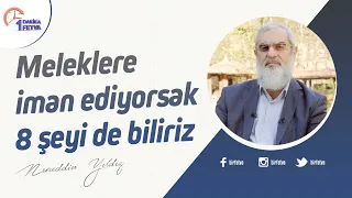 Meleklere iman ediyorsak 8 şeyi de biliriz