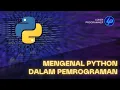 Mengenal Python Dalam Pemrograman