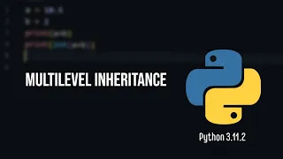 Python tutorial Multilevel Inheritance