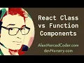 React Class vs Function Components React Hooks and the Death of Class Components