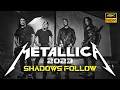 Metallica: Shadows Follow (Music Video) - 4K Video 2023