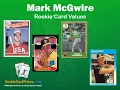 Mark McGwire Rookie Card Price Update - The Baseball Rookie Cards for Mark McGwire and Their Values