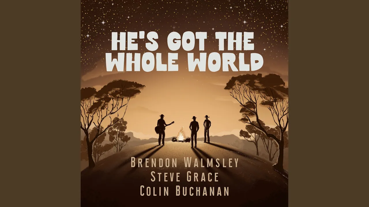 He's Got The Whole World He's Got The Whole World