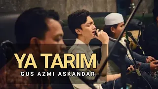 Download YA TARIM - GUS AZMI ASKANDAR MP3