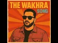 The Wakhra song(90s Mix)