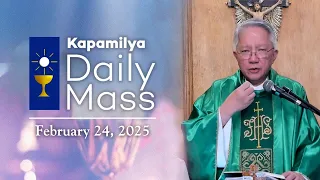 February 24, 2025 | Faith is Essential in Healing | 𝐊𝐚𝐩𝐚𝐦𝐢𝐥𝐲𝐚 𝐃𝐚𝐢𝐥𝐲 𝐌𝐚𝐬𝐬