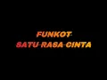 DJ FUNKOT-SATU RASA CINTA VIRALL