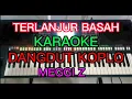 Download Lagu TERLANJUR BASAH KARAOKE DANGDUT KOPLO meggiz