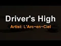 Download Lagu Driver's High – L'Arc-en-Ciel [Karaoke]